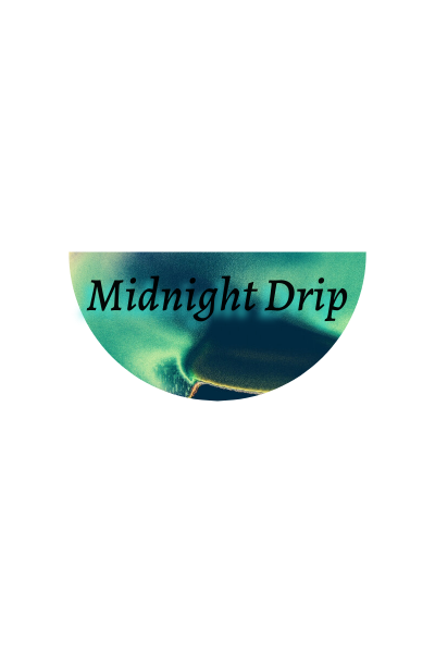 Midnight Drip